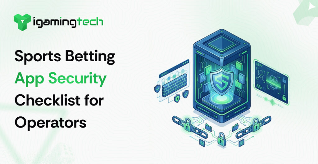 Sports Betting App Security Checklist for Operators - iGaming Tech